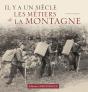 Il Y A Un Siècle Les Métiers De La Montagne - Preview
