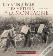 Il Y A Un Siècle Les Métiers De La Montagne