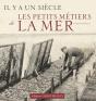 Il Y A Un Siècle... Les Petits Métiers De La Mer - Preview
