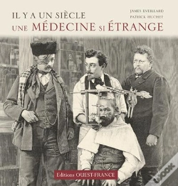 Capa do artigo Il Y A Un Siècle ; Une Médecine Si Étrange