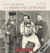 Il Y A Un Siècle ; Une Médecine Si Étrange