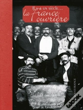 Il Y A Un Siècle...La France Ouvrière