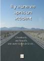 Il Y A Une Vie Après Un Accident ; Un Miracle, Une Bataille, Une Autre Vision De La Vie... - Preview
