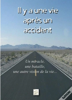 Capa do artigo Il Y A Une Vie Après Un Accident ; Un Miracle, Une Bataille, Une Autre Vision De La Vie...