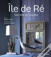 Ile De Ré ; Secrète Et Insolite
