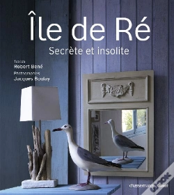 Capa do artigo Ile De Ré ; Secrète Et Insolite