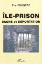 Ile-Prison : Bagne Et Déportation - Preview