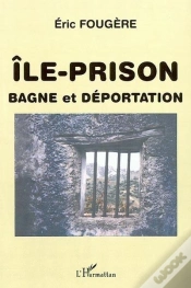 Capa do artigo Ile-Prison : Bagne Et Déportation