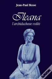 Ileana ; L'Archiduchesse Voilée