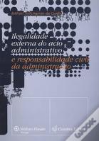 Ilegalidade Externa do Acto Administrativo e Responsabilidade Civil da Administração