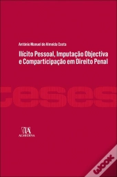 Ilícito Pessoal, Imputação Objectiva e Comparticipação em Direito Penal