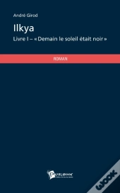 Ilkya T.1 ; Demain Le Soleil Était Noir