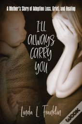 I'Ll Always Carry You