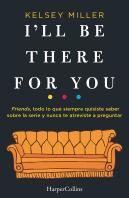 I'Ll Be There For You