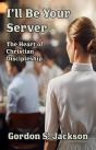 I'Ll Be Your Server: The Heart Of Christian Discipleship - Preview