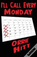 I'Ll Call Every Monday