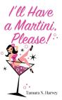 I'Ll Have A Martini Please! - Preview
