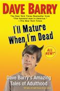 I'Ll Mature When I'M Dead