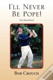I'Ll Never Be Pope!
