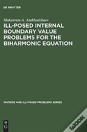 Ill-Posed Internal Boundary Value Problems For The Biharmonic Equation