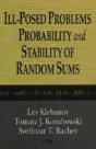 Ill-Posed Problems In Probability & Stability Of Random Sums - Preview