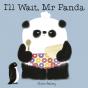 I'Ll Wait, Mr Panda - Preview