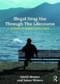 Illegal Drug Use Through The Lifecourse - Preview