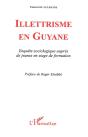 Illetrisme En Guyane ; Enquete Sociologique Aupres De Jeunes En Stage De Formation - Preview