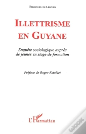 Illetrisme En Guyane ; Enquete Sociologique Aupres De Jeunes En Stage De Formation