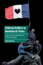 Illiberal Politics In Neoliberal Times - Preview
