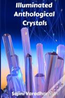 Illuminated Anthological Crystals