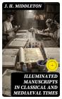 Illuminated Manuscripts In Classical And Mediaeval Times - Preview