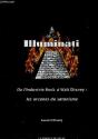 Illuminati : De L'Industrie Rock À Walt Disney, Les Arcanes Du Satanisme - Preview