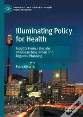 Illuminating Policy For Health