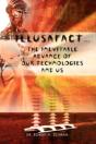 Illusafact.The Inevitable Advance Of Our Technologies And Us - Preview
