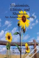 Illusionists, Elitists, And Shamans