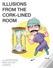 Illusions From The Cork-Lined Room