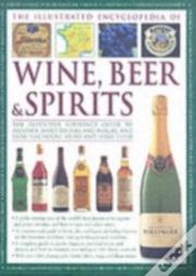 Illustrated Encyclopedia Of Wine, Beer And Spirits