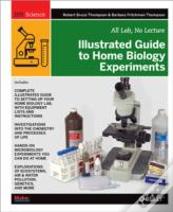 Illustrated Guide To Home Biology Experiments