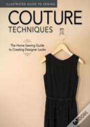 Illustrated Guide To Sewing: Couture Techniques