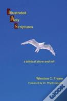 Illustrated Holy Scriptures - A Biblical Show And Tell