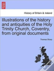 Capa do artigo Illustrations Of The History And Antiquities Of The Holy Trinity Church, Coventry, From Original Documents