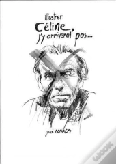 Illustrer Céline, J'Y Arriverai Pas...