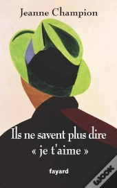 Ils Ne Savent Plus Dire Je T'Aime...