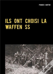 Ils Ont Choisi La Waffen Ss