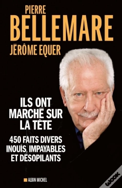 Capa do artigo Ils Ont Marché Sur La Tête ; 450 Faits Divers Inouïs, Impayables Et Désopilants
