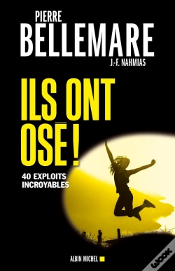 Capa do artigo Ils Ont Osé ! 40 Exploits Incroyables
