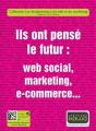 Ils Ont Pense Le Futur: Web Social, Marketing, E-Commerce... - Preview