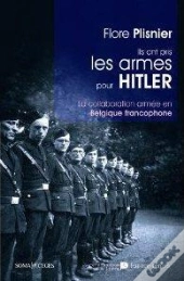 Ils Ont Pris Les Armes Pour Hitler (Édition 2012)