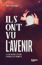 Ils Ont Vu L'Avenir - Les Plus Incroyables Histoires De Prediction Et De Premonition - Preview